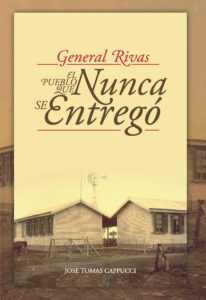 Gral. Rivas, el Pueblo que nunca se entregó