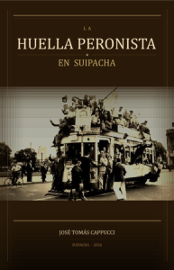 La Huella Peronista en Suipacha